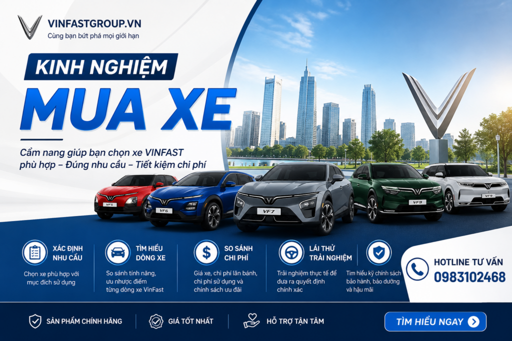 Kinh nghiệm mua xe VinFast cho gia đình