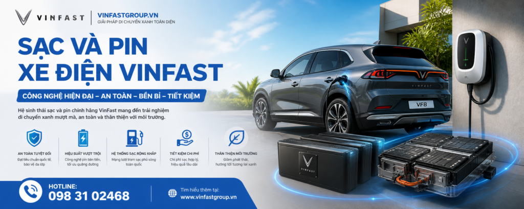 Tìm hiểu sạc & pin trước khi mua xe điện VinFast