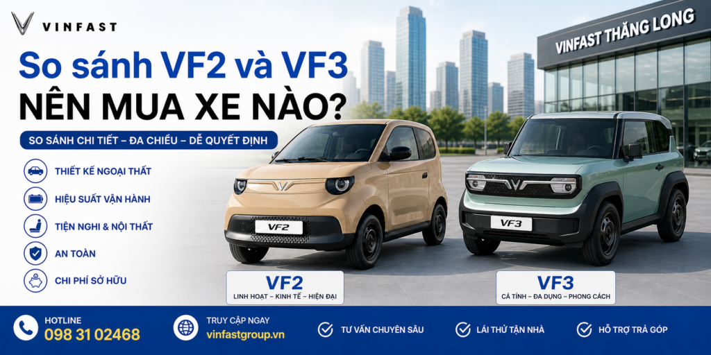 So sánh giá VF 2 và VF 3: Chênh bao nhiêu tiền?
